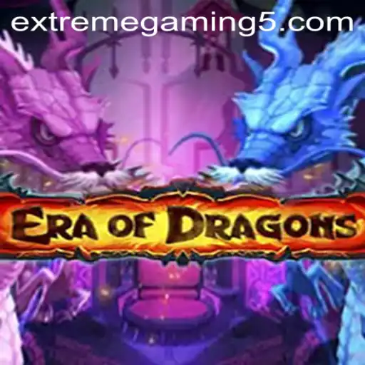 EraOfDragons: A Dive into Extreme Gaming