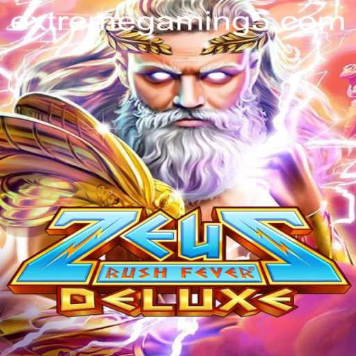 ZeusRushFeverDeluxe: The Ultimate EXTREME GAMING Experience